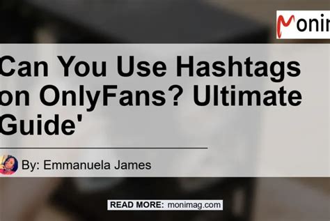 OnlyFans Hashtags – the ultimate guide